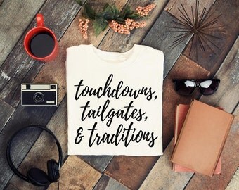 Touchdowns Tailgates and Traditions svg, Football SVG, sports svg, football mom svg, fall svg, autumn svg, southern svg, thanksgiving svg