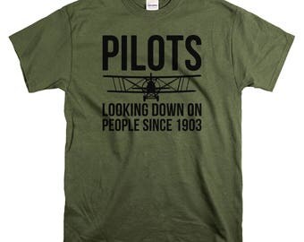 Pilot Gifts - Funny Pilots T Shirt - Gifts for Pilots - PILOTS Looking Down On People Since 1903 T-shirt