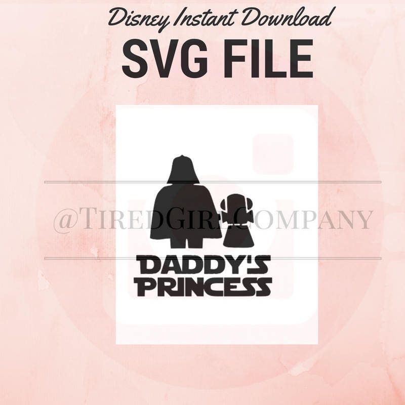 Download Star Wars SVG Daddy's Princess svg Star Wars DIY svg Star