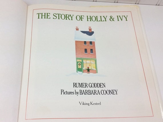 The Story of Holly and Ivy by Rumer Godden The Story of Holly and Ivy by Rumer Godden