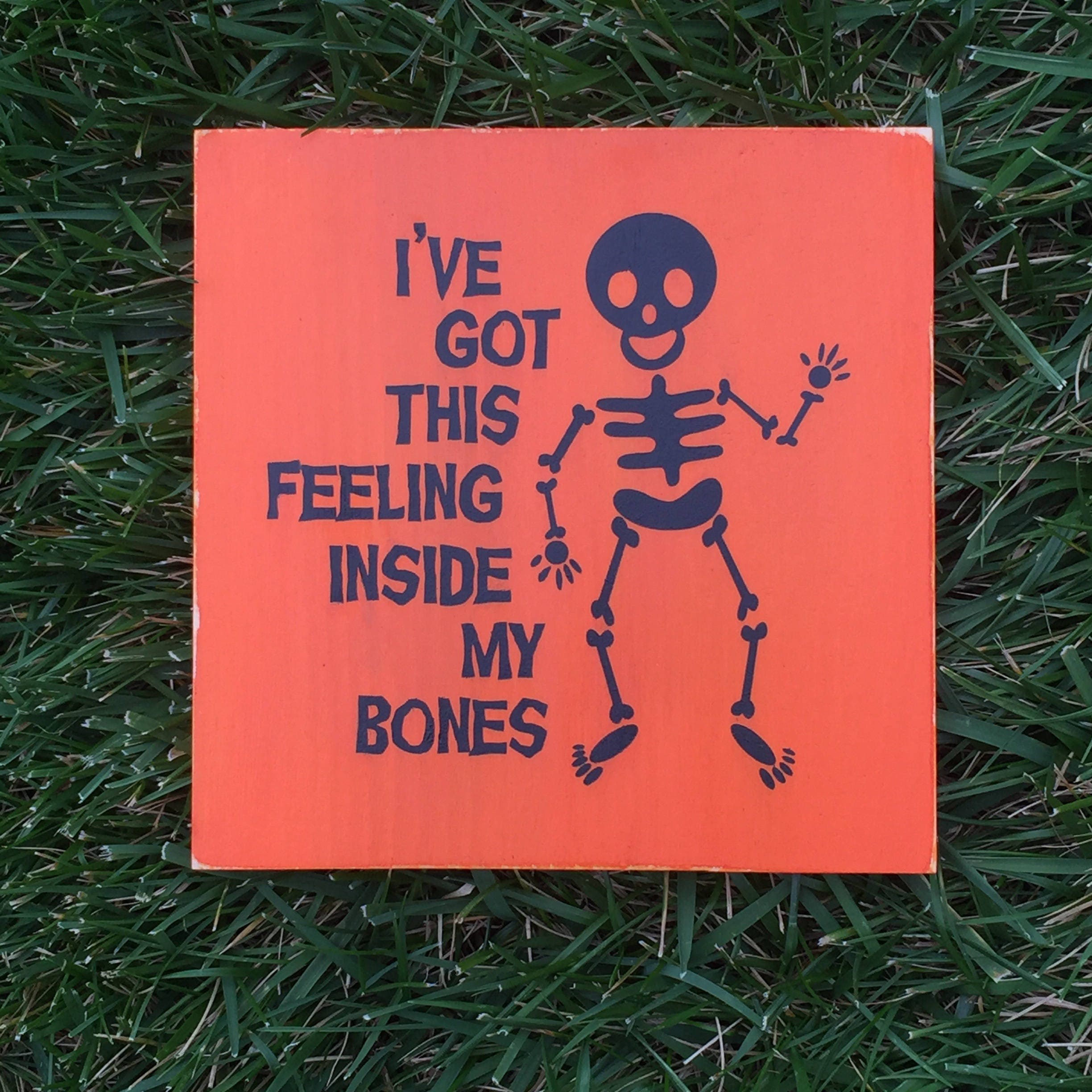 Download I've Got This Feeling Inside My Bones Wooden Halloween