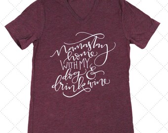Namast'ay Home With My Dog and Drink Wine- Short Sleeve V Neck