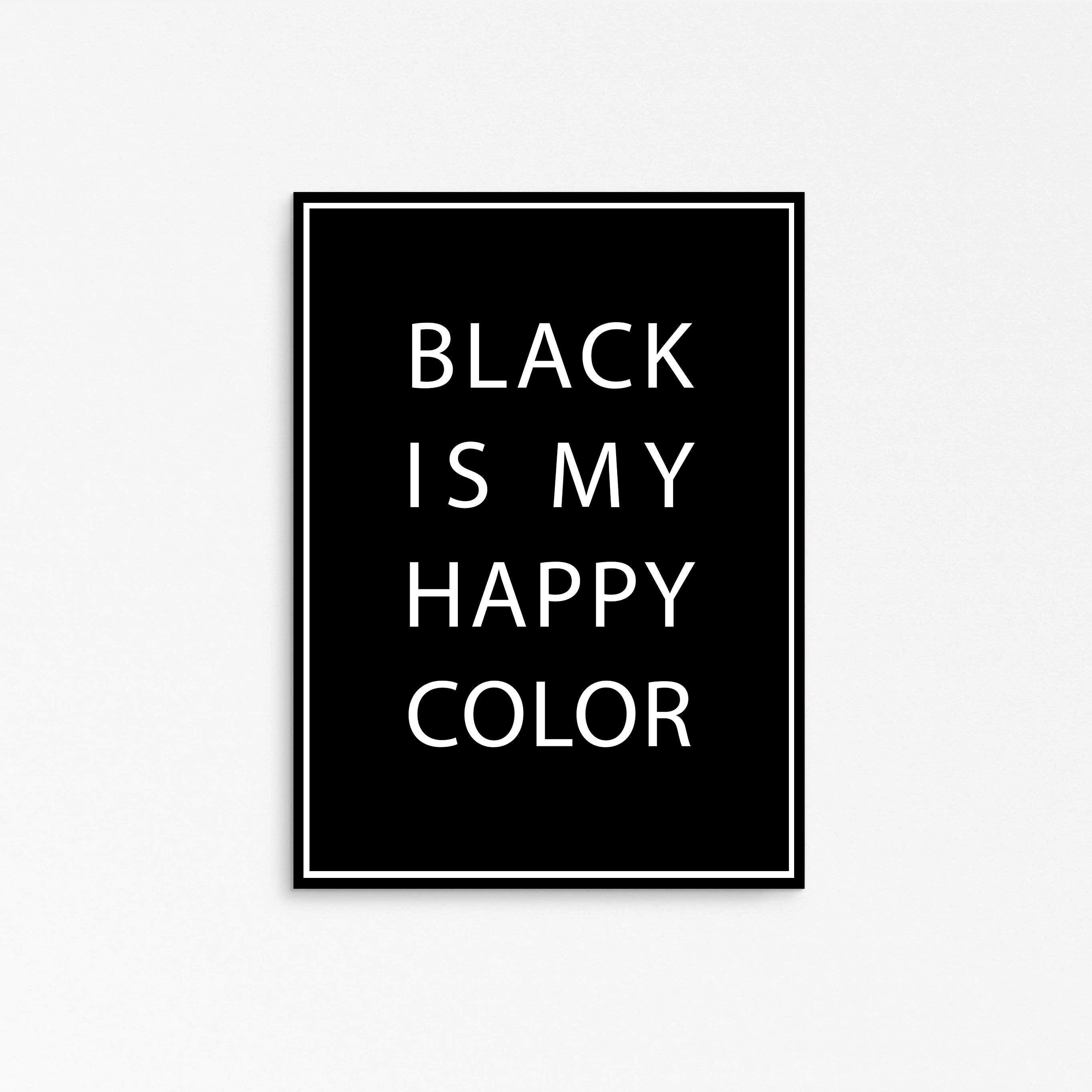 Black is my happy color print black white posterfashion wall