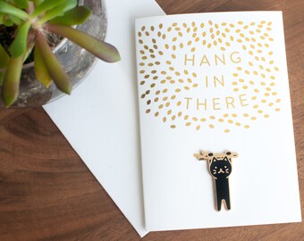 Hang in There Lapel Pin Card // get well soon card / sympathy card / encouragement card / gold foil / hanging cat / black cat enamel pin