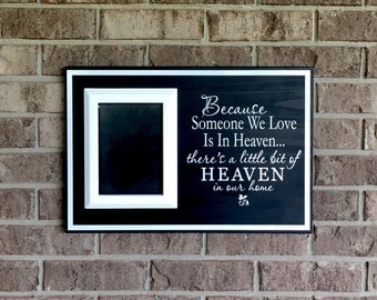 Because someone we love is in heaven-in memory of-sympathy gift-memorial frame-picture frame-in loving memory-remembrance gift-heaven quote