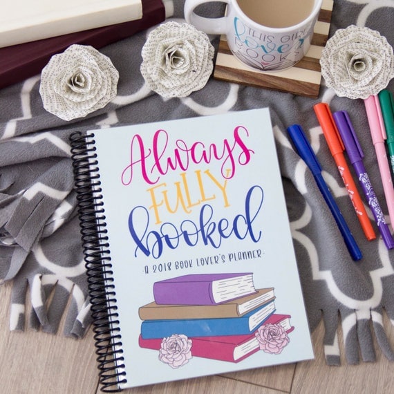 PRE-ORDER Always Fully Booked - A 2018 Book Lover's Planner/Agenda