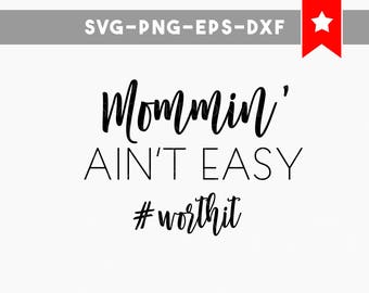 mommin aint easy svg file, mommin svg trending now, momlife hashtag svg worthit commercial use, svg files for cricut, svg files silhouette