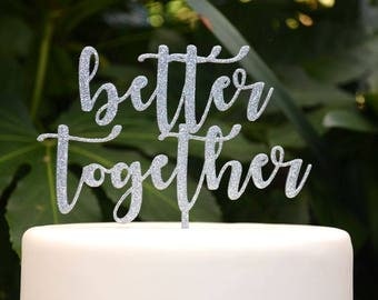 Better Together Wedding Engagement Cake Topper - Bride and Groom Wedding Cake Topper