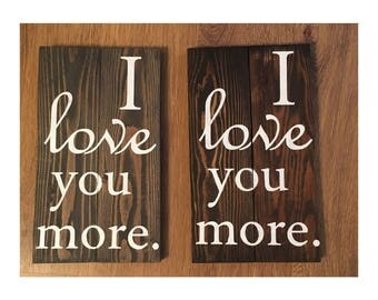 I love you more- wood sign, repurposed wood, valentines gift, love sign, couple gift, wife gift, wife present, husband gift, love you more