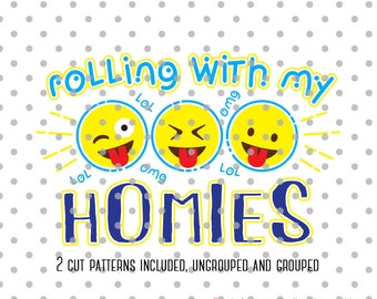 Rolling with my homies svg, Emoji's Designs Svg cutting file, lol svg, cute emojis svg, DXF, Cricut Design Space, Silhouette Studio