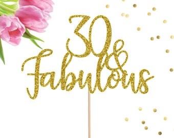 30 and Fabulous Cake Topper, Thirty Cake Topper, Dirty 30 Cake Topper, 30 Cake Topper, 30th Birthday Cake Topper, 30th Birthday Party, 30