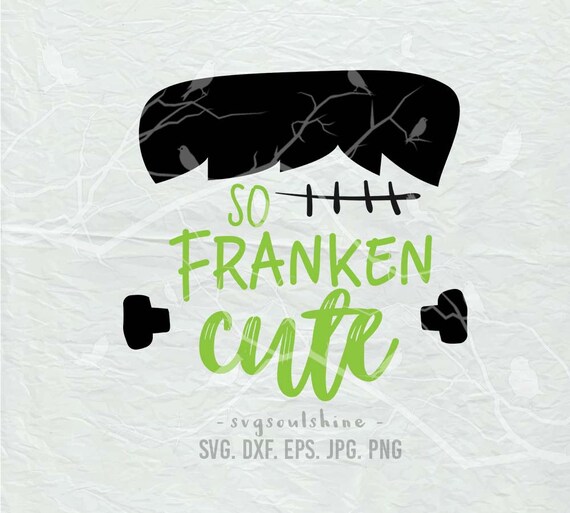 Download So Franken Cute SVG File Silhouette Cutting File Cricut