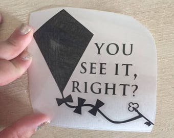 The Key and the Kite, You See It Right? (Imperfect Sold As Is - Read Description) Ben Franklin Car Decal - Inspired by Hamilton the Musical