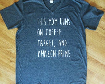 This mom runs on coffee target and amazon prime shirt, mom shirt, amazon prime mom shirt, target mom shirt, mom shirt