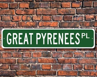 Great Pyrenees, Great Pyrenees Lover, Great Pyrenees Sign, Custom Street Sign, Quality Metal Sign, Dog Owner gift, Dog Owner sign
