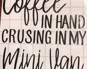 Coffee in hand crusing in my mini van
