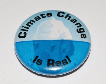 Climate Change is Real Button Badge 25mm / 1 inch