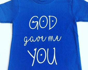God Gave Me You Shirts, God Gave Me You Tee Shirts, Christian Tee Shirts, Pregnancy Shirt, Pregnant Shirts, Kids Christian Tee Shirts