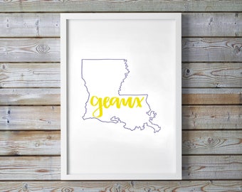 Geaux LSU Louisiana State University Print - LSU Football - Louisiana Outline - LSU Tigers - Game Room - Home - College Dorm Decoration