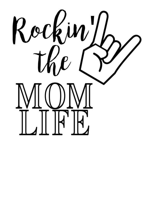 Download Rockin the mom life SVG File, Quote Cut File, Silhouette ...