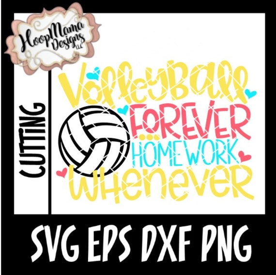 Volleyball SVG Cutting File Volleyball Forever Homework