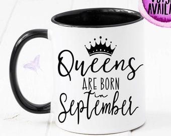 Queens Are Born In September Mug, September Birthday, Birthday Mug, Virgo, Gift For Her, Birthday Gift, Libra, Birthday Girl, Queen CM1105