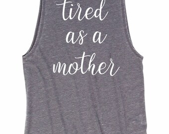 DIY Tired as a Mother Shirt Iron On