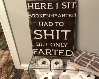 Funny Bathroom Sign Shit Here I Sit Brokenhearted Decor Funny Bathroom Sign Shit Here I Sit Brokenhearted Decor