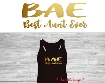 BAE -Best Aunt Ever iron on,Heat transfers for T shirt, Tank top (#ss)