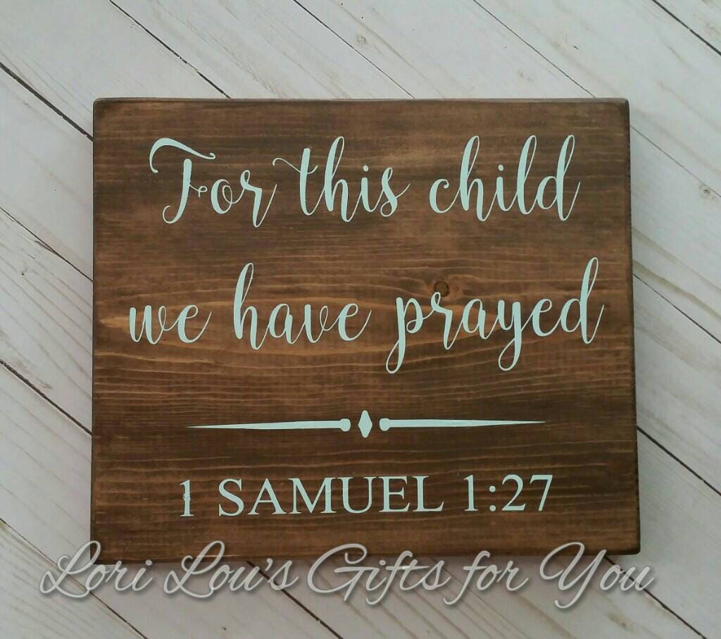 For This Child We Have Prayed 1 Samuel 1:27 Wooden Sign