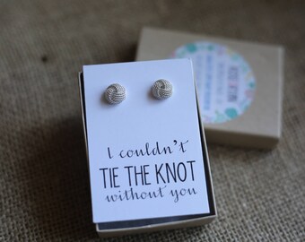 Bridesmaid Card & Knot Earrings, Will you be my bridesmaid, sterling silver, I Couldn't Tie the Knot without you, bridal jewelry