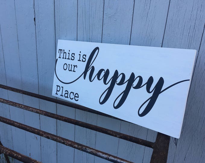 This Is Our Happy Place Sign * Home Decor * Wood Sign * Hand Painted * Rustic Sign * Rustic Home Decor * Happy Sign * Happy Quote*