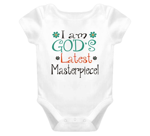 I Am God's Latest Masterpiece | Baby Bodysuit | Baby Onesie | Baby Boy or Girl Onesies | Cute Baby Clothes | Baby Shirts | Baby Gift Ideas