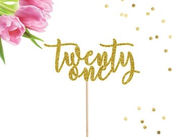 Twenty One Cake Topper, 21 Cake Topper, 21st Birthday, Birthday Decor, Age Cake Topper, Milestone Birthday Cake Topper, 21st Anniversary