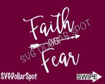 Faith Over Fear SVG SVG - Arrow SVG - Silhouette File - Cut File