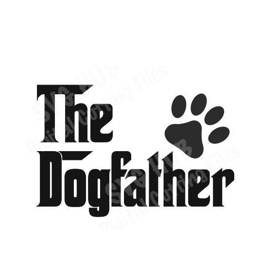 Download The Dogfather SVG Dogfather Cutting Files Paw Print svg