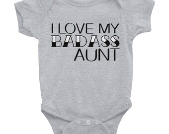 Badass Aunt Onesie | I Love My Aunt | Baby Clothing | Auntie Baby Shower Gift | Rabbit Skins 4400 Infant Baby Rib Bodysuit