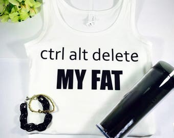 Ctrl Alt Delete My Fat, Tank Top