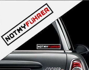 Not My Fuhrer Anti-Trump Sticker Decal for Car, Bumper, Windows, Laptops, Water Bottles and More!