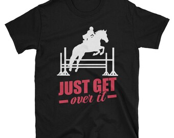 just get over it horse shirt