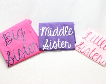 Sibling Shirts Big Sister, Middle Sister, Little Sister Set of 3 shirts Adult, Youth and Kids shirts Sister Shirts