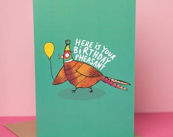 Birthday Pheasant - A6 Greeting Card - Birthday - Pun card - Funny Birthday Card