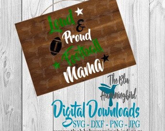 Loud and Proud Football Mama SVG, Football Mom SVG, Loud and Proud SVG, Football Svg, Football Mom Shirt, Football Shirts,Football Svg Files