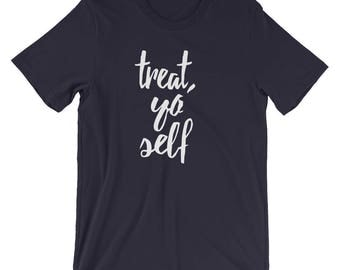 Treat Yo' Self Unisex T-Shirt - Parks And Recreation