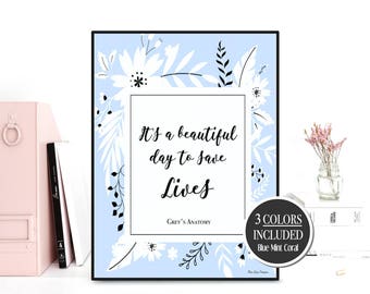 Grey's Anatomy quote, Grey's Anatomy poster, It's a beautiful day to save lives, Television serie, Poster quote, Wall decor, Quote prints