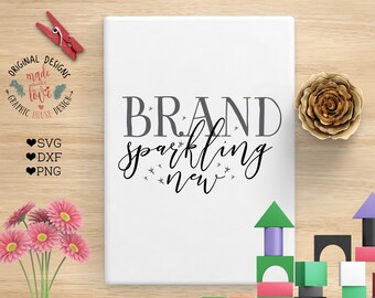 baby svg, Brand Sparkling New svg, Brand Sparkling New cutting file, Sparkling svg, sparkling printable, new baby printable, cutting file