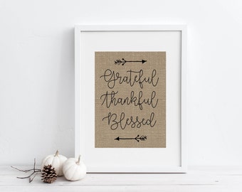 Grateful Thankful Blessed Sign- Fall Decor- Grateful Blessed Sign- Thanksgiving Decorations- Rustic Wall Decor- Burlap Print- Thankful Sign