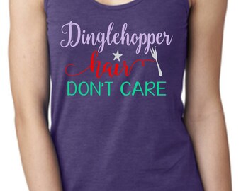Dinglehopper Hair Don't Care Tank,Dinglehopper Tank,Mermaid Hair Don't Care,Mermaid Tank,The Little Mermaid Ariel,Mermaid Life