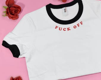 Fuck Off Neckline Ringer Tee, tumblr shirt, anti social shirt, ringer tee, retro shirt, hipster shirt, 90s grunge, 90s short, funny shirt