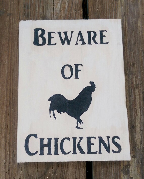 Beware Of The Chickens Beware of Chickens Funny Wooden Sign